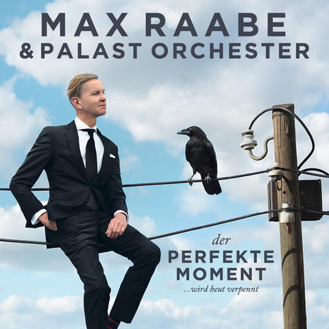 Max Raabe & Palast Orchester: Der perfekte Moment Max Raabe & Palast Orchester: Der perfekte Moment